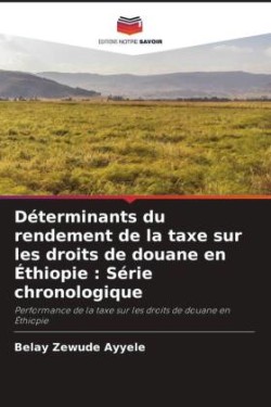 Déterminants du rendement de la taxe sur les droits de douane en Éthiopie