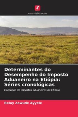 Determinantes do Desempenho do Imposto Aduaneiro na Etiópia