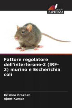 Fattore regolatore dell'interferone-2 (IRF-2) murino e Escherichia coli