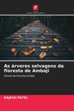 As árvores selvagens da floresta de Ambaji