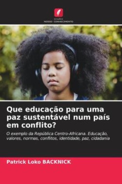 Que educação para uma paz sustentável num país em conflito?