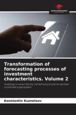 Transformation of forecasting processes of investment characteristics. Volume 2