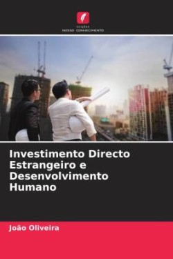 Investimento Directo Estrangeiro e Desenvolvimento Humano