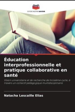 Éducation interprofessionnelle et pratique collaborative en santé