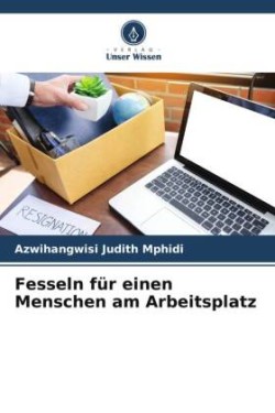 Fesseln für einen Menschen am Arbeitsplatz