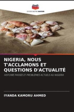 Nigeria, Nous t'Acclamons Et Questions d'Actualité