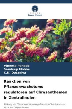 Reaktion von Pflanzenwachstums regulatoren auf Chrysanthemen in Zentralindien