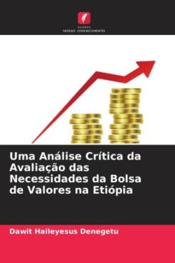 Uma Análise Crítica da Avaliação das Necessidades da Bolsa de Valores na Etiópia