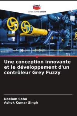 conception innovante et le développement d'un contrôleur Grey Fuzzy