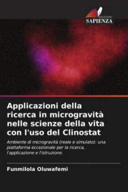 Applicazioni della ricerca in microgravità nelle scienze della vita con l'uso del Clinostat