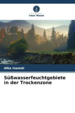 Süßwasserfeuchtgebiete in der Trockenzone