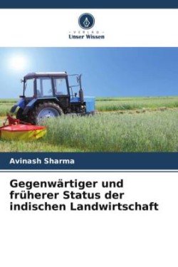 Gegenwärtiger und früherer Status der indischen Landwirtschaft