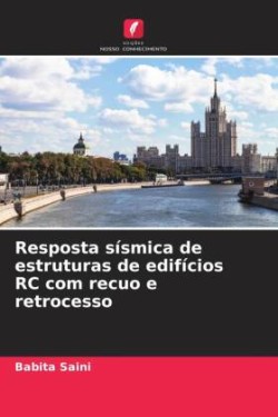 Resposta sísmica de estruturas de edifícios RC com recuo e retrocesso