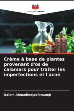 Crème à base de plantes provenant d'os de calamars pour traiter les imperfections et l'acné