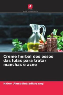 Creme herbal dos ossos das lulas para tratar manchas e acne