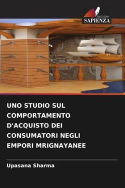 Uno Studio Sul Comportamento d'Acquisto Dei Consumatori Negli Empori Mrignayanee