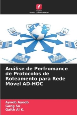 Análise de Perfromance de Protocolos de Roteamento para Rede Móvel AD-HOC