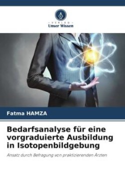 Bedarfsanalyse für eine vorgraduierte Ausbildung in Isotopenbildgebung