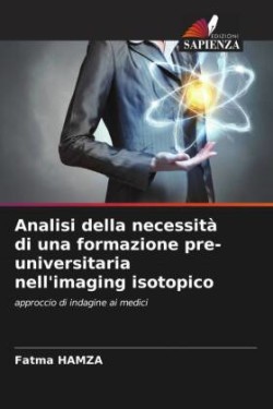 Analisi della necessità di una formazione pre-universitaria nell'imaging isotopico