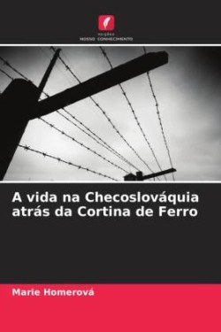 vida na Checoslováquia atrás da Cortina de Ferro