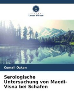 Serologische Untersuchung von Maedi-Visna bei Schafen