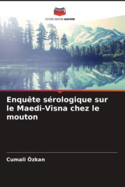 Enquête sérologique sur le Maedi-Visna chez le mouton