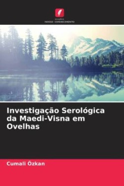 Investigação Serológica da Maedi-Visna em Ovelhas