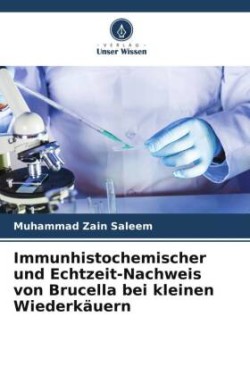 Immunhistochemischer und Echtzeit-Nachweis von Brucella bei kleinen Wiederkäuern