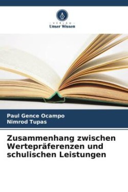 Zusammenhang zwischen Wertepräferenzen und schulischen Leistungen