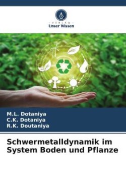 Schwermetalldynamik im System Boden und Pflanze