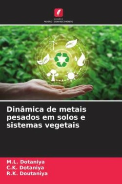 Dinâmica de metais pesados em solos e sistemas vegetais