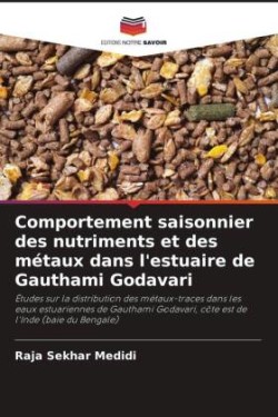 Comportement saisonnier des nutriments et des métaux dans l'estuaire de Gauthami Godavari