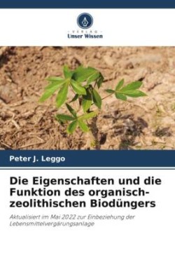 Eigenschaften und die Funktion des organisch-zeolithischen Biodüngers