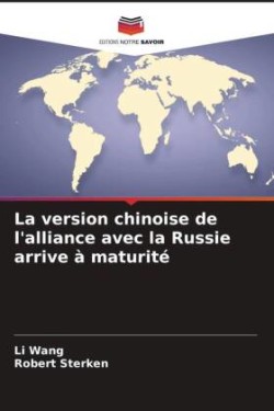 version chinoise de l'alliance avec la Russie arrive à maturité