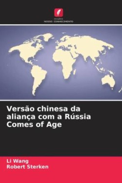 Versão chinesa da aliança com a Rússia Comes of Age