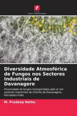 Diversidade Atmosférica de Fungos nos Sectores Industriais de Davanagere