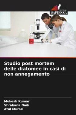 Studio post mortem delle diatomee in casi di non annegamento