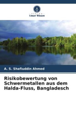 Risikobewertung von Schwermetallen aus dem Halda-Fluss, Bangladesch