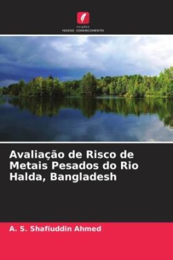 Avaliação de Risco de Metais Pesados do Rio Halda, Bangladesh