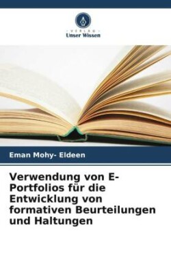 Verwendung von E-Portfolios für die Entwicklung von formativen Beurteilungen und Haltungen