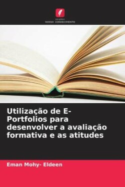 Utilização de E- Portfolios para desenvolver a avaliação formativa e as atitudes