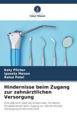 Hindernisse beim Zugang zur zahnärztlichen Versorgung