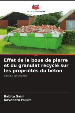 Effet de la boue de pierre et du granulat recyclé sur les propriétés du béton