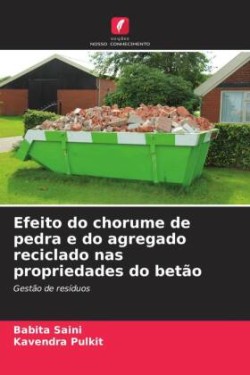 Efeito do chorume de pedra e do agregado reciclado nas propriedades do betão