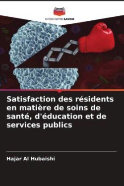 Satisfaction des résidents en matière de soins de santé, d'éducation et de services publics