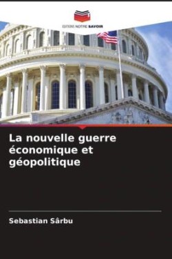 nouvelle guerre économique et géopolitique