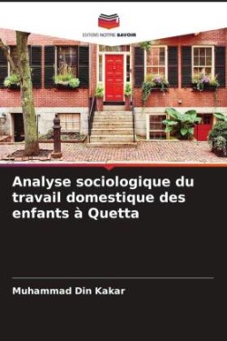 Analyse sociologique du travail domestique des enfants à Quetta