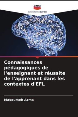 Connaissances pédagogiques de l'enseignant et réussite de l'apprenant dans les contextes d'EFL