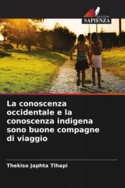 conoscenza occidentale e la conoscenza indigena sono buone compagne di viaggio