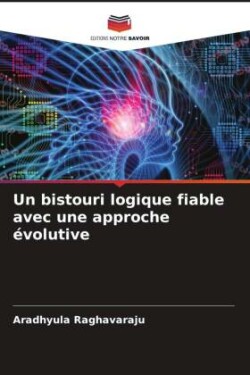 bistouri logique fiable avec une approche évolutive